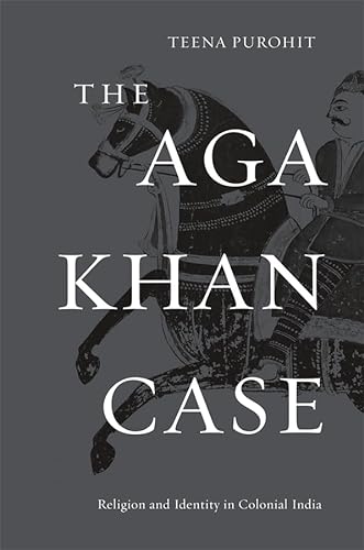 9780674066397: The Aga Khan Case: Religion and Identity in Colonial India