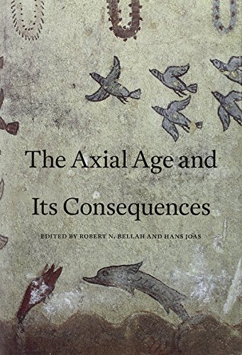 9780674066496: The Axial Age and Its Consequences