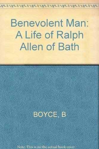 Stock image for The Benevolent Man: The Life of Ralph Allen of Bath for sale by J. HOOD, BOOKSELLERS,    ABAA/ILAB