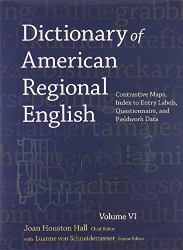 Stock image for Dictionary of American Regional English Volume VI: Contrastive Maps, Index to Entry Labels, Questionnaire and Fieldwork Data for sale by PBShop.store US