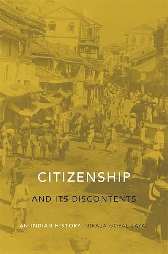 Beispielbild fr Citizenship and Its Discontents : An Indian History zum Verkauf von Buchpark