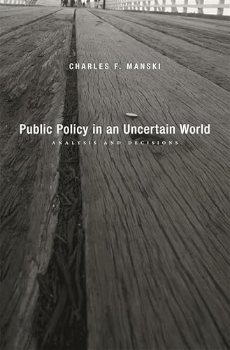 Imagen de archivo de Public Policy in an Uncertain World: Analysis and Decisions a la venta por My Dead Aunt's Books