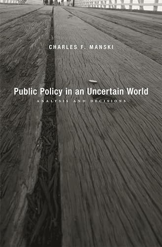 9780674066892: Public Policy in an Uncertain World: Analysis and Decisions