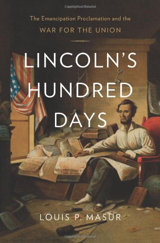 9780674066908: Lincoln's Hundred Days: The Emancipation Proclamation and the War for the Union
