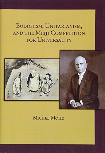 Beispielbild fr Buddhism, Unitarianism, and the Meiji Competition for Universality (Harvard East Asian Monographs) zum Verkauf von SecondSale
