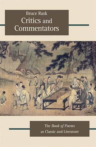 Critics And Commentators: The Book Of Poems As Classic And Literature.