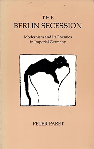 Imagen de archivo de The Berlin Secession : Modernism and Its Enemies in Imperial Germany a la venta por Better World Books: West