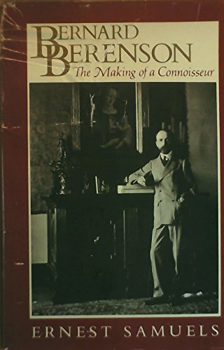 Imagen de archivo de Bernard Berenson: The Making of a Connoisseur a la venta por Books of the Smoky Mountains