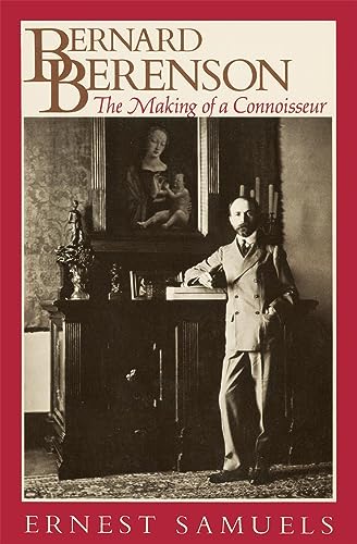 Beispielbild fr Bernard Berenson : The Making of a Connoisseur zum Verkauf von Better World Books