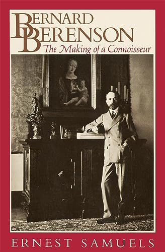 Stock image for Bernard Berenson : The Making of a Connoisseur for sale by Better World Books