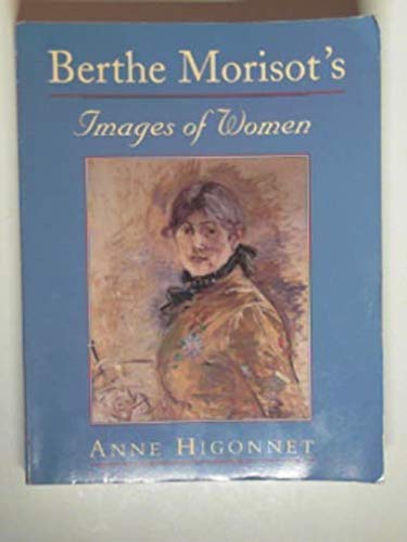 Beispielbild fr Berthe Morisot's Images of Women zum Verkauf von Wonder Book