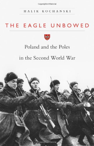 9780674068148: The Eagle Unbowed – Poland and the Poles in the Second World War