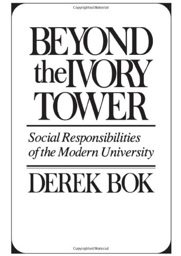 Beispielbild fr Beyond the Ivory Tower : Social Responsibilities of the Modern University zum Verkauf von Better World Books