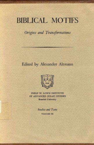 9780674069756: Biblical Motifs: Origins and Transformations (Philip W. Lown Institute of Advanced Judaic Studies, Brandeis University, Studies and Texts)
