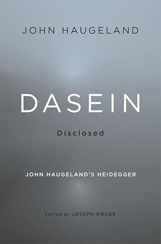 Stock image for Dasein Disclosed: John Haugeland's Heidegger for sale by HPB-Red