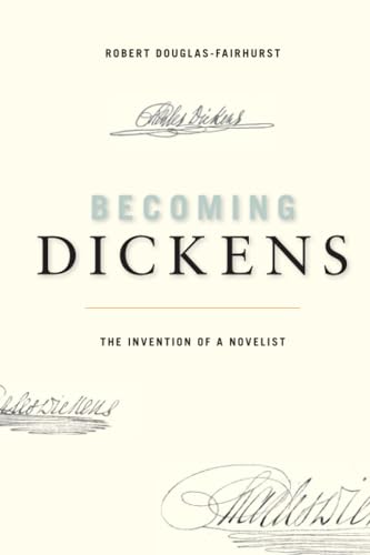 Beispielbild fr Becoming Dickens: The Invention of a Novelist zum Verkauf von BooksRun