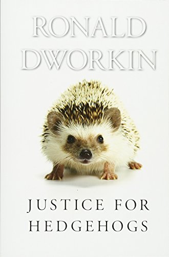 Justice for Hedgehogs (9780674072251) by Dworkin, Ronald