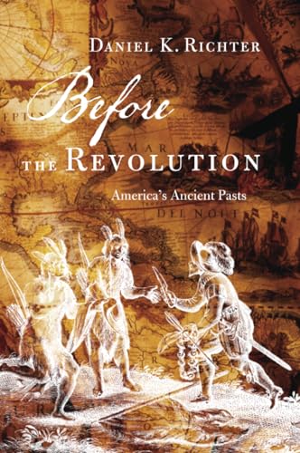 9780674072367: Before the Revolution: America's Ancient Pasts