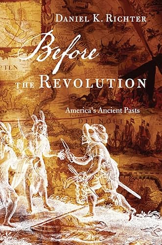 Stock image for Before the Revolution: America's Ancient Pasts for sale by Open Books