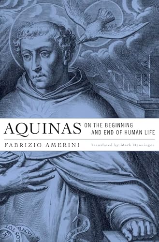 9780674072473: Aquinas on the Beginning and End of Human Life