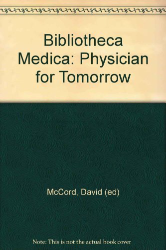 Stock image for Bibliotheca Medica: Physician for Tomorrow - Dedication of the Countway Library of Medicine, May 26 and 27, 1965 for sale by ThriftBooks-Dallas