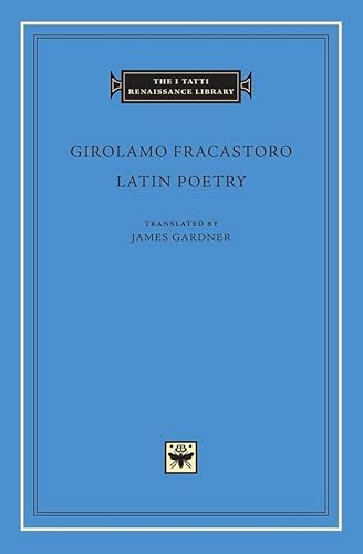 9780674072718: Latin Poetry: 57 (The I Tatti Renaissance Library)