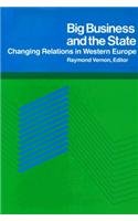 Imagen de archivo de Big Business and the State : Changing Relations in Western Europe a la venta por Better World Books