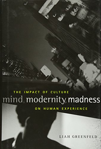 9780674072763: Mind, Modernity, Madness: The Impact of Culture on Human Experience