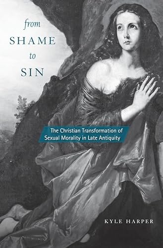 Beispielbild fr From Shame to Sin: The Christian Transformation of Sexual Morality in Late Antiquity (Revealing Antiquity) zum Verkauf von Books Unplugged