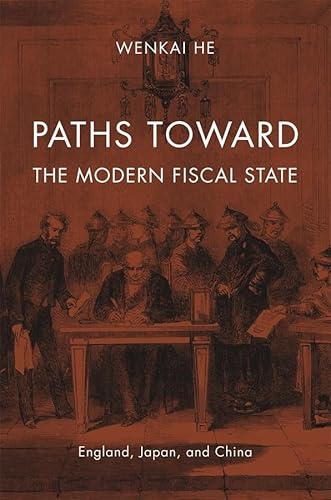 9780674072787: Paths toward the Modern Fiscal State: England, Japan, and China