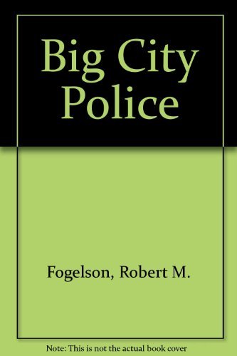 9780674072954: Big City Police
