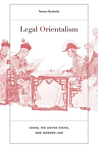 9780674073067: Legal Orientalism: China, the United States, and Modern Law