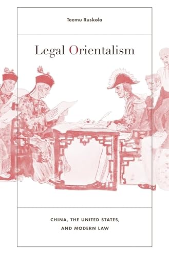 Stock image for Legal Orientalism: China, the United States, and Modern Law for sale by GF Books, Inc.