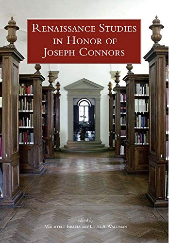 9780674073272: Renaissance Studies in Honor of Joseph Connors, Volumes 1 and 2 (Villa I Tatti Series)