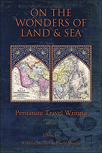 Beispielbild fr On the Wonders of Land and Sea - Persianate Travel Writing zum Verkauf von PBShop.store US