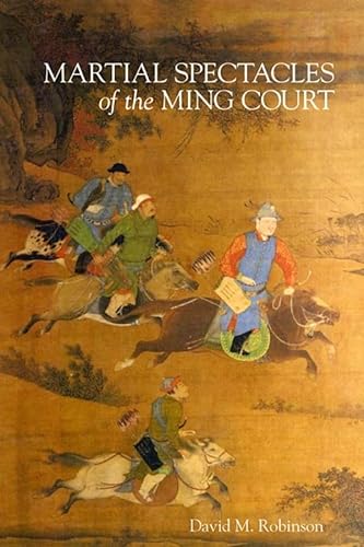 9780674073371: Martial Spectacles of the Ming Court (Harvard-Yenching Institute Monograph Series): 87