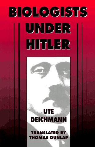Biologists under Hitler - Deichmann, Ute