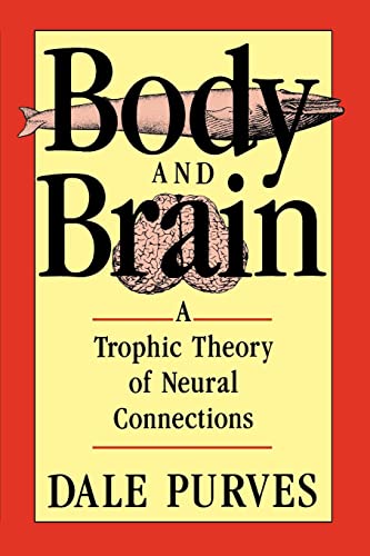 Stock image for Body and Brain: A Trophic Theory of Neural Connections for sale by Book Bear