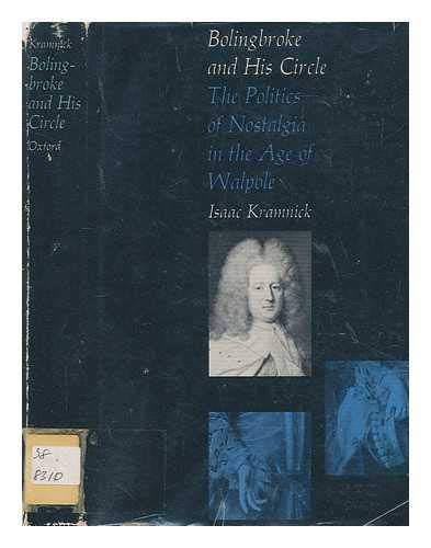 9780674077508: Bolingbroke and His Circle: The Politics of Nostalgia in the Age of Walpole