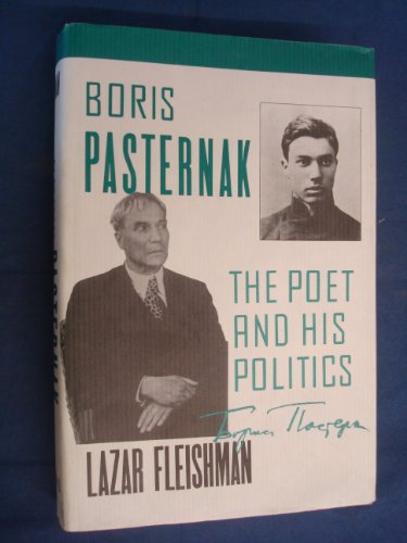 Boris Pasternak: The Poet and His Politics (9780674079052) by Fleishman, Lazar