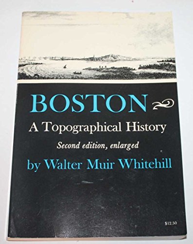 Imagen de archivo de Boston: A Topographical History a la venta por Decluttr