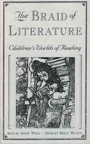 9780674080416: The Braid of Literature: Children's Worlds of Reading