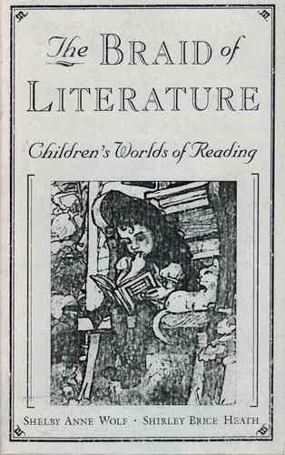 Stock image for The Braid of Literature : Children's Worlds of Reading for sale by Better World Books: West