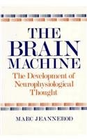 Beispielbild fr The Brain Machine: The Development of Neurophysiological Thought zum Verkauf von Wonder Book