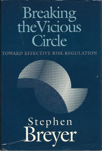 Stock image for Breaking the Vicious Circle : Toward Effective Risk Regulation for sale by Better World Books