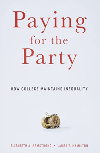 Imagen de archivo de Paying for the Party: How College Maintains Inequality a la venta por HPB-Ruby