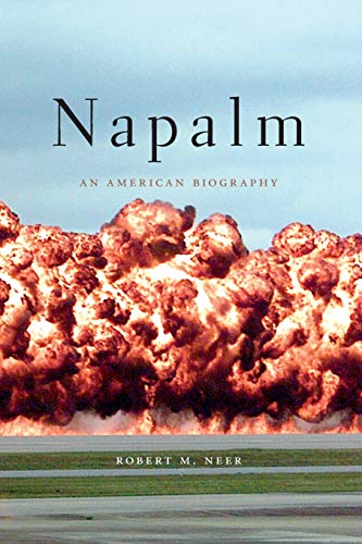 Imagen de archivo de Napalm: An American Biography a la venta por Goodwill of Colorado
