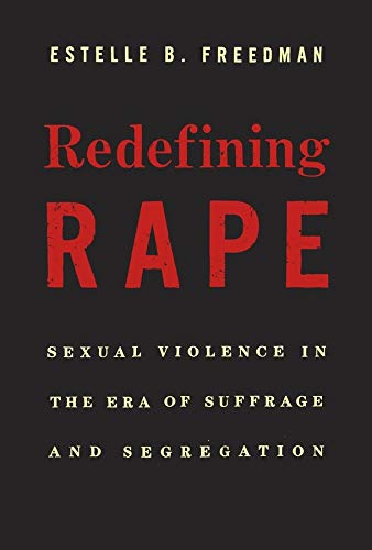 Beispielbild fr Redefining Rape: Sexual Violence in the Era of Suffrage and Segregation zum Verkauf von Textbooks_Source