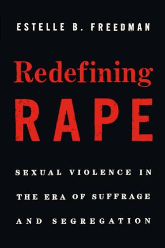 Imagen de archivo de Redefining Rape: Sexual Violence in the Era of Suffrage and Segregation a la venta por Textbooks_Source