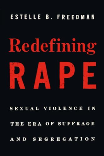 9780674088115: Redefining Rape: Sexual Violence in the Era of Suffrage and Segregation